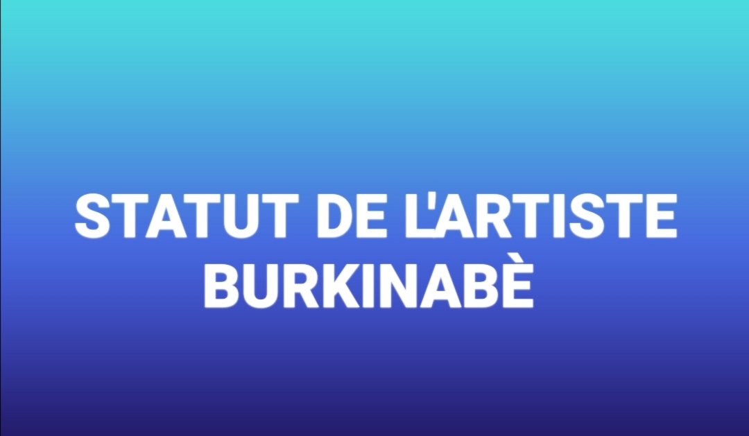 Statut de l’artiste burkinabè : A quand son opérationnalisation ?