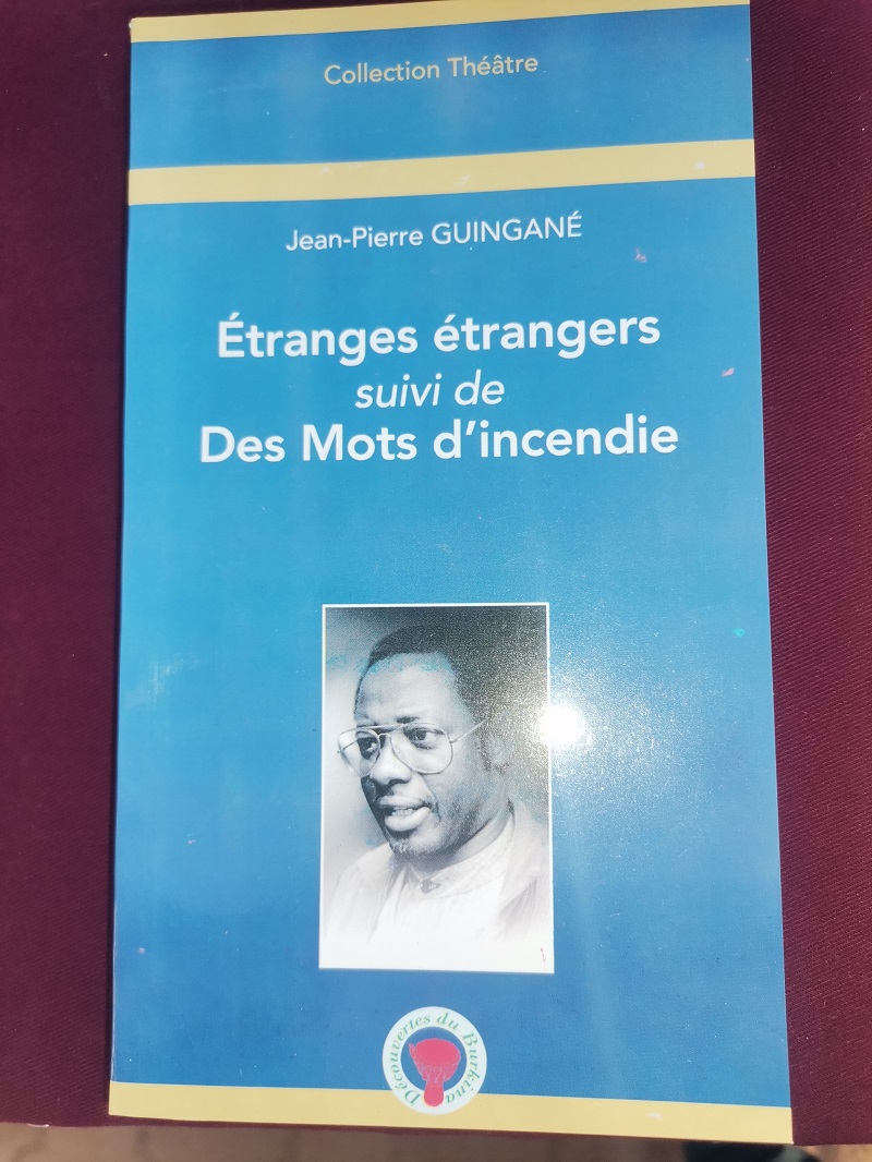 « Etranges étrangers » suivi de « Des Mots d’incendie » : Une édition posthume en hommage à Jean-Pierre Guingané